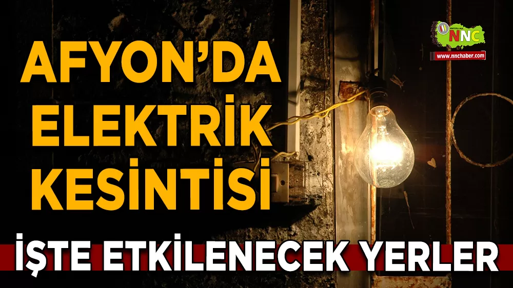 02 Ekim Afyonkarahisar elektrik kesintisi! İşte etkilenecek yerler