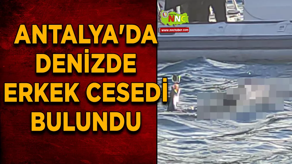 Antalya'da denizde erkek cesedi bulundu