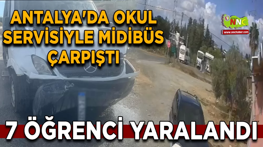Antalya'da okul servisiyle midibüs çarpıştı 7 öğrenci yaralandı