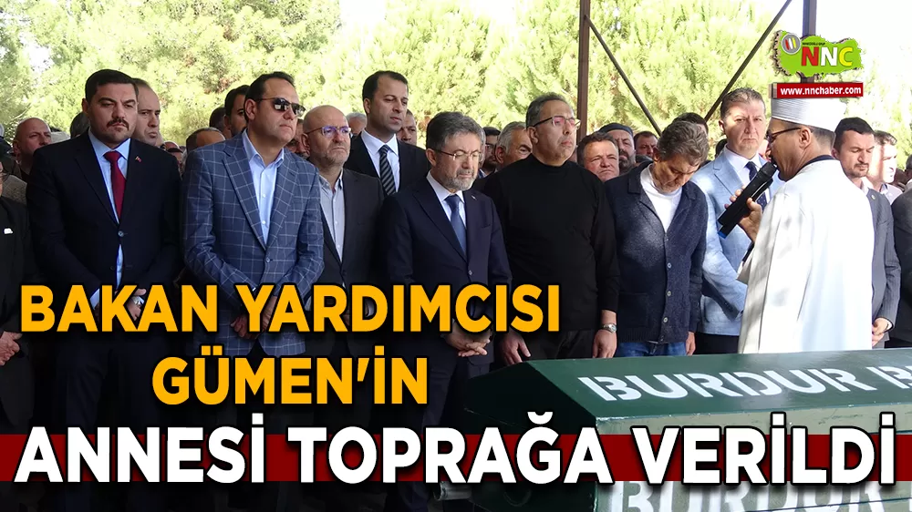 Bakan Yardımcısı Gümen'in annesi toprağa verildi