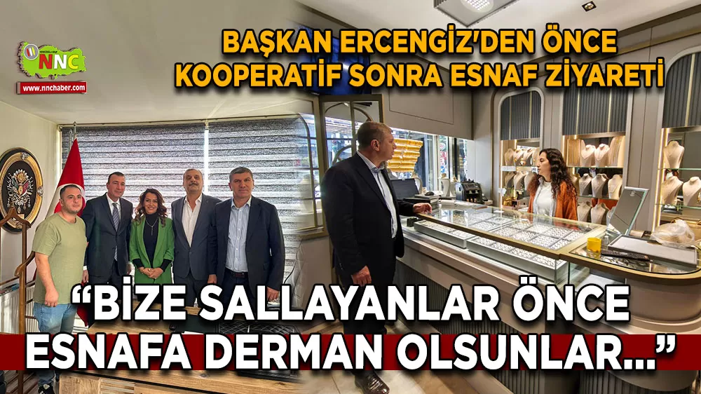 Başkan Ercengiz'den önce kooperatif sonra esnaf ziyareti