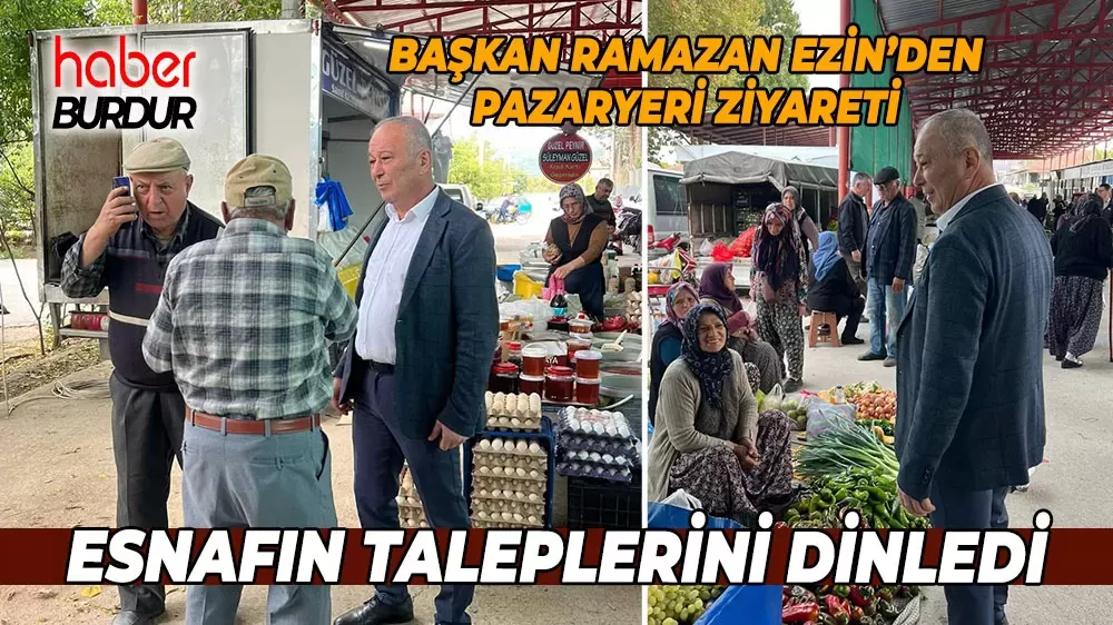 Başkan Ezin pazaryerinde vatandaşlarla buluştu