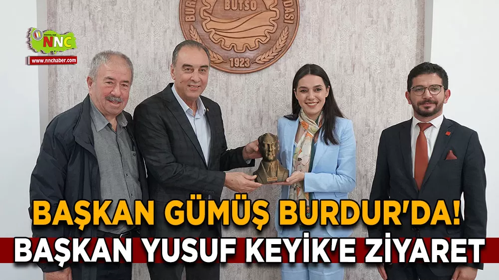Başkan Gümüş Burdur'da! Başkan Yusuf Keyik'e ziyaret