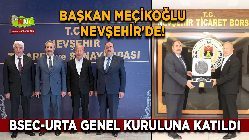 Başkan Meçikoğlu Nevşehir'de! BSEC-URTA genel kuruluna katıldı