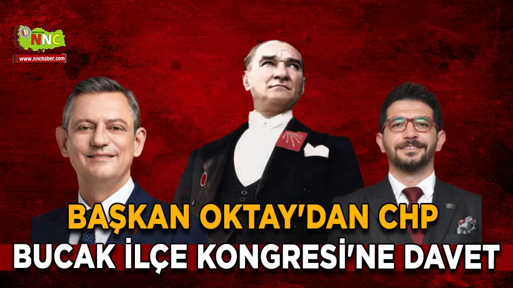 Başkan Oktay'dan CHP Bucak İlçe Kongresi'ne davet