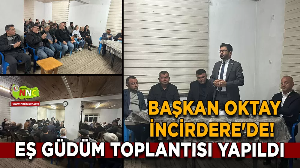 Başkan Oktay İncirdere'de! Eş güdüm toplantısı yapıldı