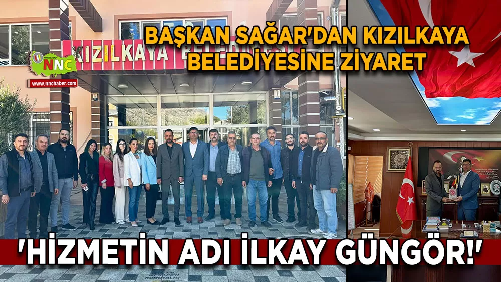 Başkan Sağar'dan Kızılkaya Belediyesine ziyaret 'Hizmetin Adı İlkay Güngör!'