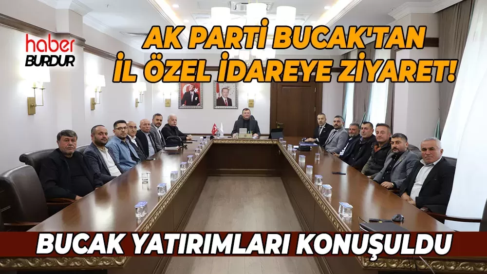 Bucak'ın yatırım ve alt yapı gündemi İl Özel İdare'de ele alındı