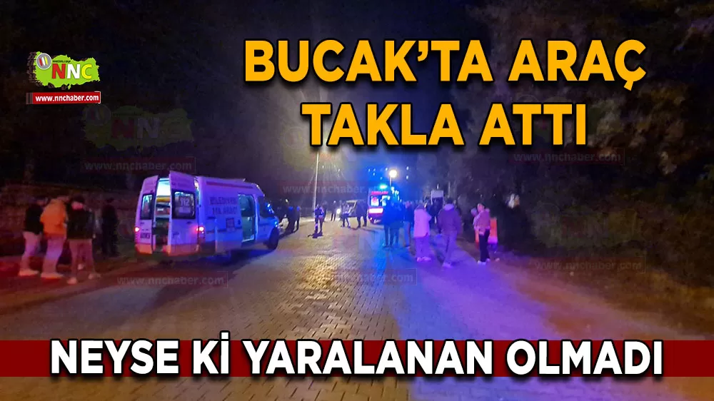 Bucak'ta araç takla attı! Sürücü yara almadan kurtuldu