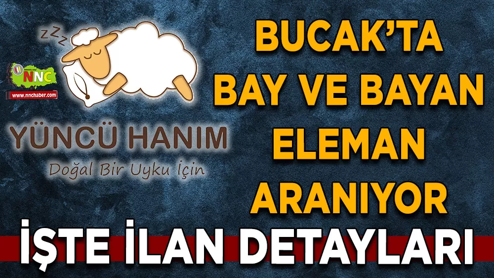 Bucak'ta bay bayan eleman aranıyor! Yüncü Hanım ilanı duyurdu