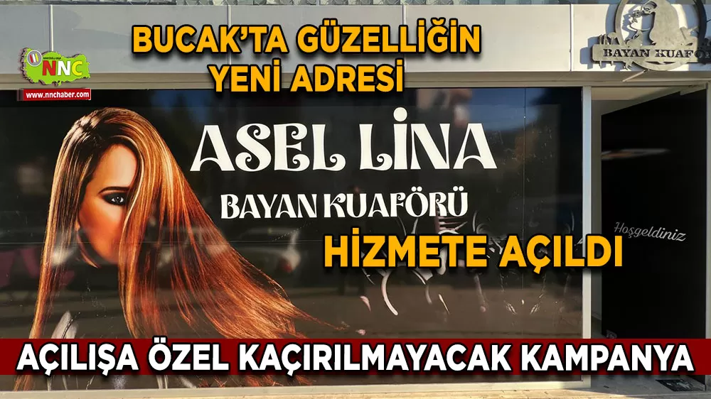 Bucak’ta güzelliğin yeni adresi Asel Lina Bayan Kuaförü açıldı! Açılışa özel kaçırılmayacak kampanya