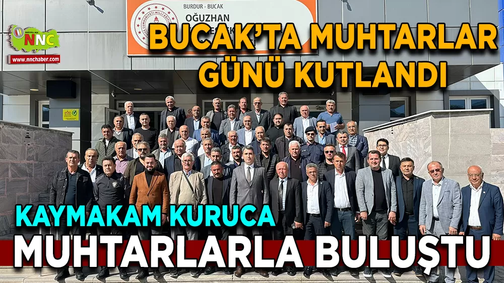 Bucak’ta Muhtarlar Günü kutlandı Kaymakam Kuruca muhtarlarla buluştu