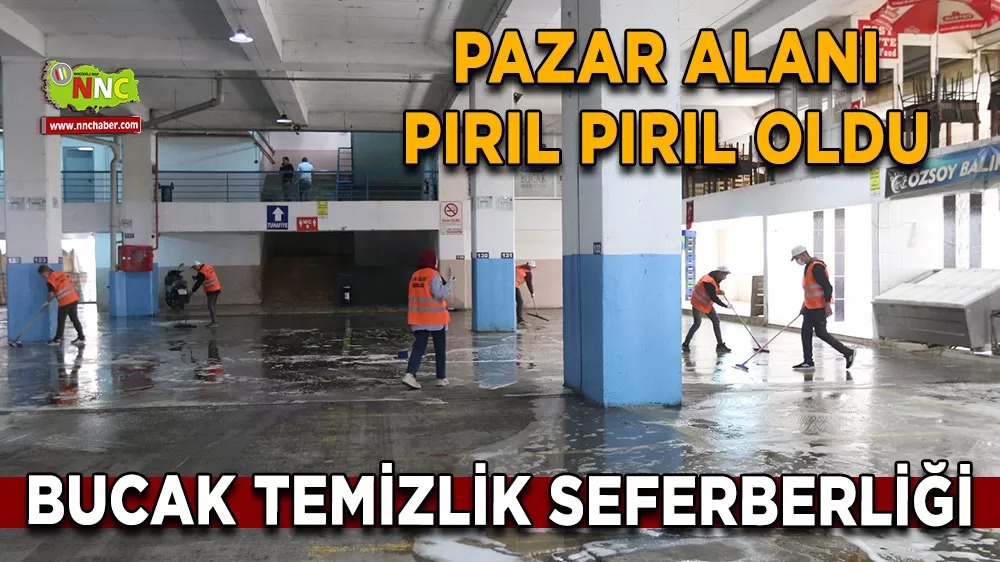 Bucak temizlik seferberliği Pazar alanı pırıl pırıl oldu