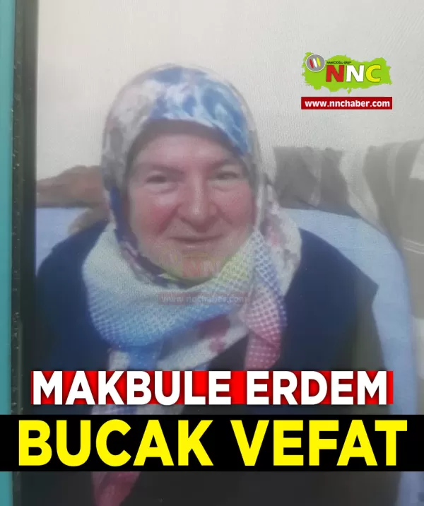 Bucak Vefat Makbule Erdem