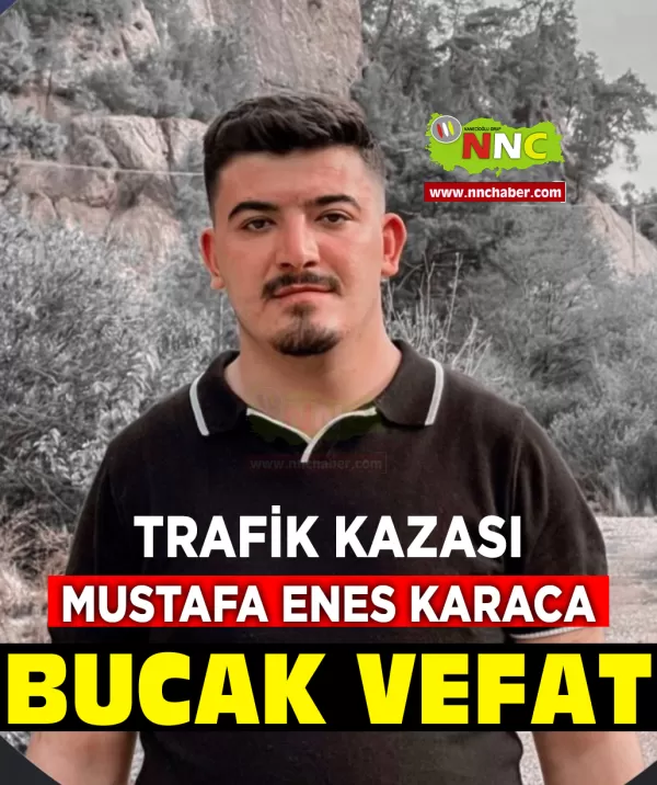 Bucak Vefat Mustafa Enes Karaca (trafik kazası)