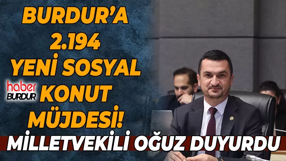 Burdur'a dev konut hamlesi 2194 yeni sosyal konut yapılacak