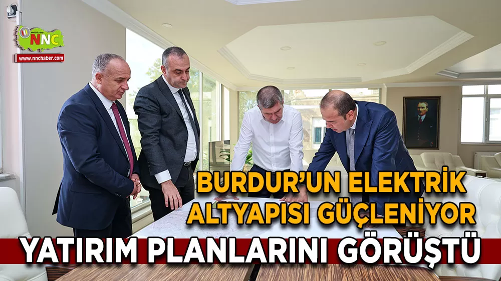 Burdur’a enerji dopingi! Altyapı baştan aşağı yenileniyor
