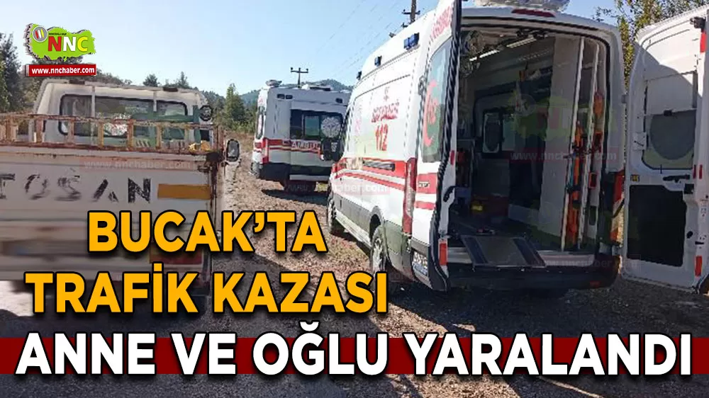Burdur Bucak’ta trafik kazası! Anne ve oğlu hastaneye kaldırıldı
