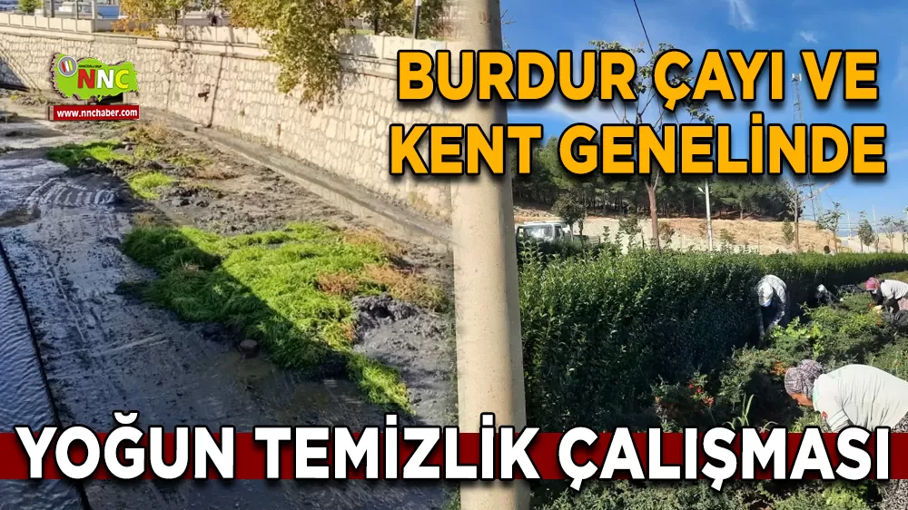 Burdur Çayı ve kent genelinde yoğun temizlik çalışması