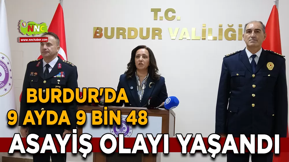 Burdur'da 9 ayda 9 bin 48 asayiş olayı yaşandı