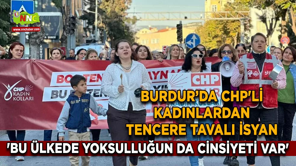 Burdur’da CHP'li kadınlardan tencere tavalı isyan 'Bu ülkede yoksulluğun da cinsiyeti var'