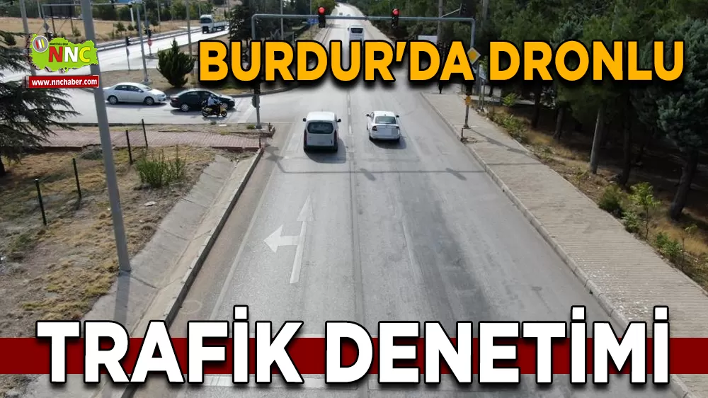 Burdur'da dronlu trafik denetimi