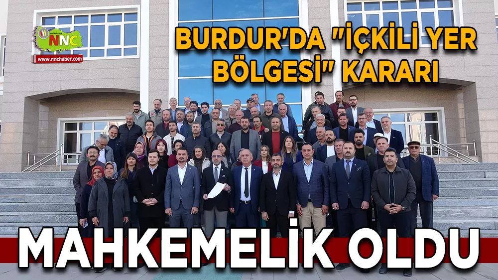 Burdur'da "İçkili Yer Bölgesi" kararı mahkemelik oldu
