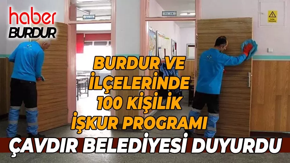 Burdur'da İŞKUR'dan 8 ay sürecek istihdam desteği 100 kişiye iş fırsatı