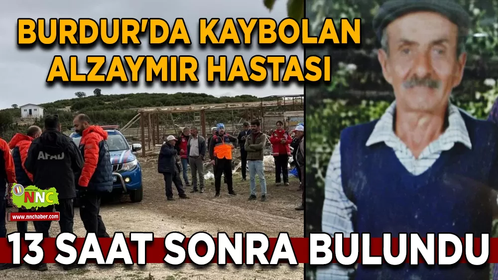 Burdur'da kaybolan alzaymır hastası 13 saat sonra bulundu