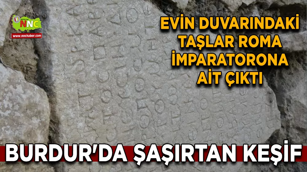 Burdur'da şaşırtan keşif Evin duvarındaki taşlar Roma İmparatorona ait çıktı