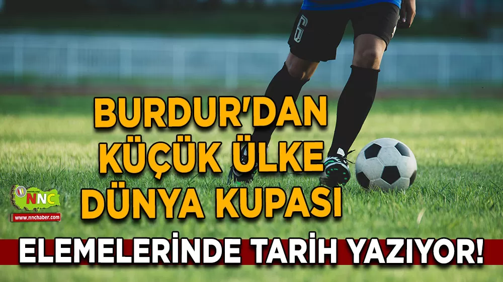 Burdur'dan küçük ülke Dünya Kupası Elemelerinde tarih yazıyor!