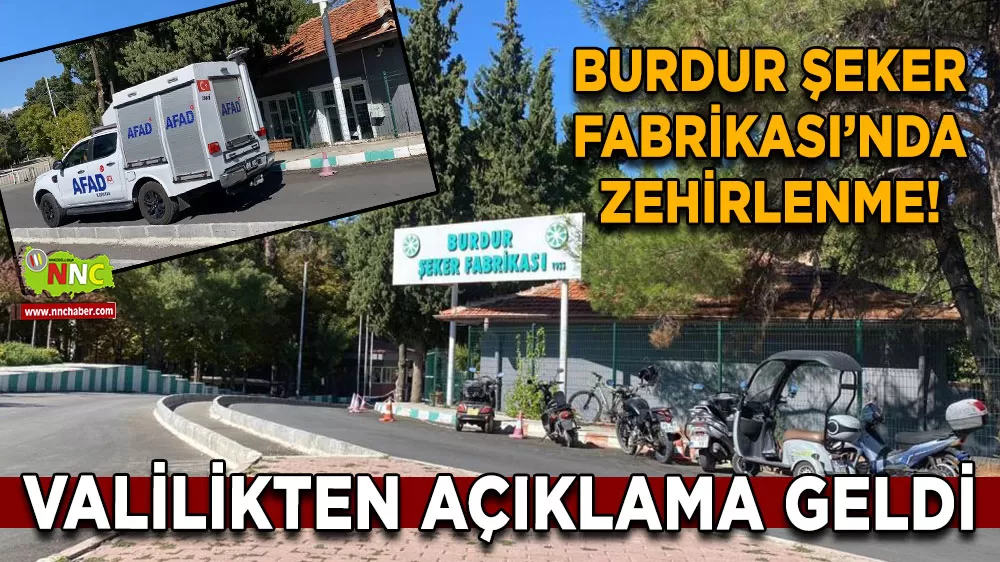 Burdur Şeker Fabrikası’nda zehirlenme! Valilikten açıklama geldi