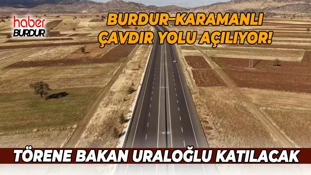 Burdur Tefenni Çavdır yolu hizmete giriyor