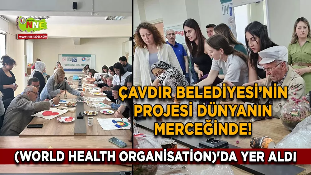 Çavdır Belediyesi’nin projesi dünyanın merceğinde! WHO'da yer aldı