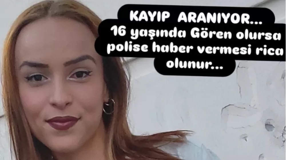 Denizli 16 yaşındaki Bennur’dan 2 gündür haber alınamıyor