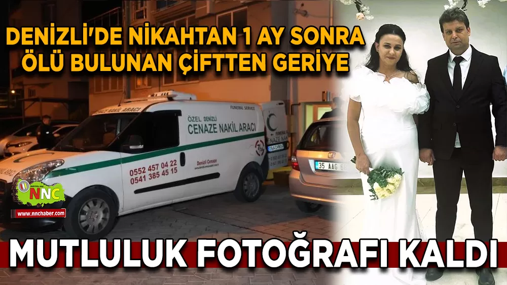 Denizli'de nikahtan 1 ay sonra ölü bulunan çiftten geriye mutluluk fotoğrafı kaldı