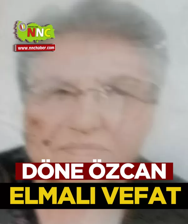 Elmalı Vefat Döne Özcan