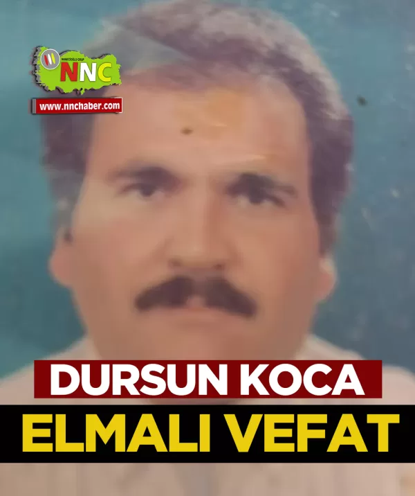 Elmalı Vefat Dursun Koca