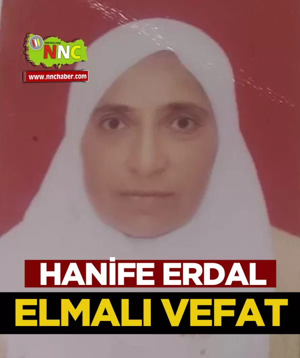 Elmalı Vefat Hanife Erdal 