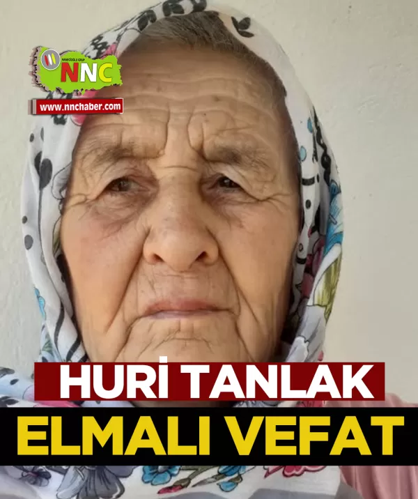 Elmalı Vefat Huri Tanlak