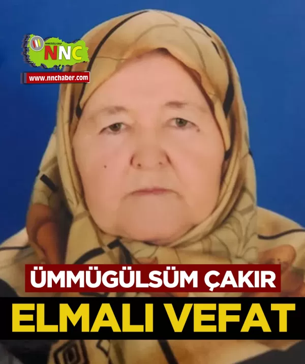 Elmalı Vefat Ümmügülsüm Çakır