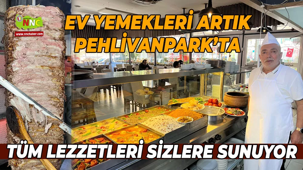 Ev yemekleri artık Pehlivanpark’ta Tüm lezzetleri sizlere sunuyor