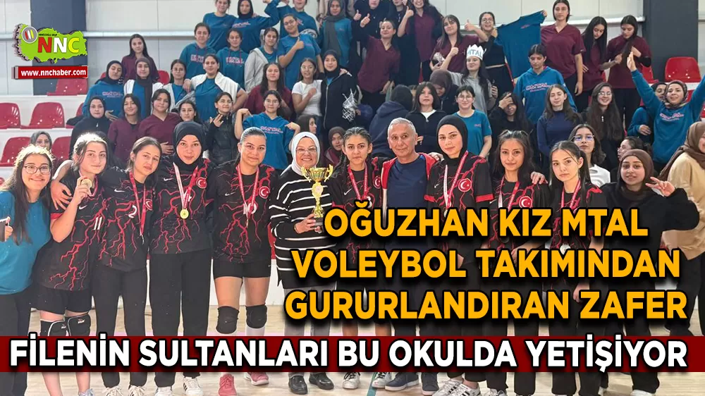 Filenin Sultanları bu okulda yetişiyor Oğuzhan Kız MTAL Voleybol Takımından gururlandıran zafer