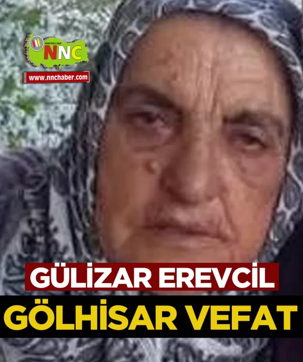 Gölhisar Vefat Gülizar Erevcil