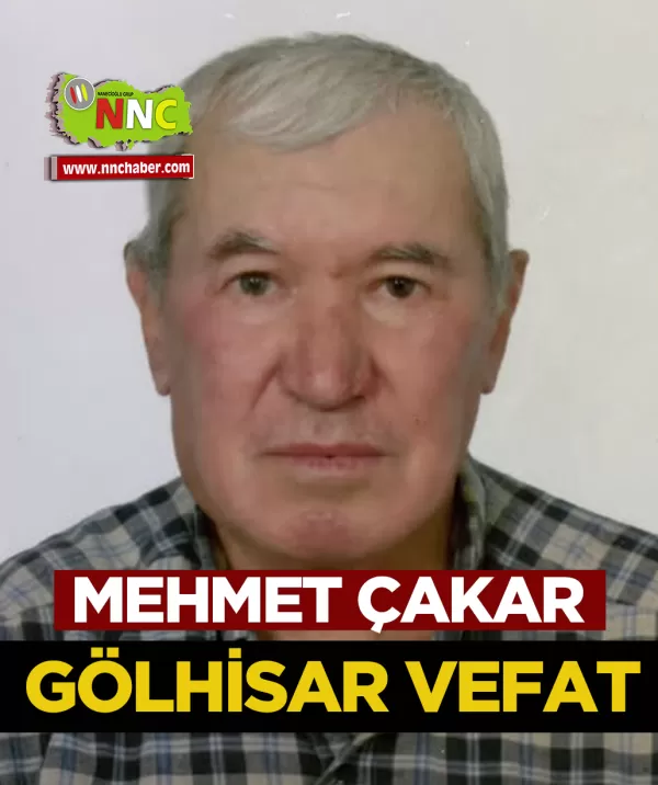 Gölhisar Vefat Mehmet Çakar 