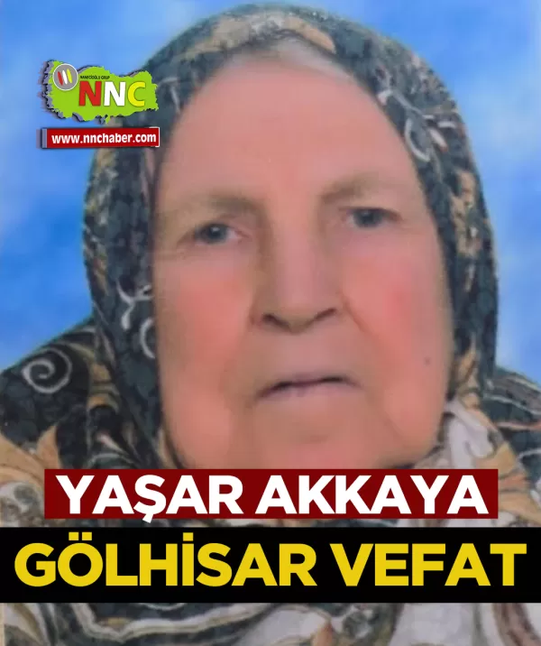 Gölhisar Vefat Yaşar Akkaya