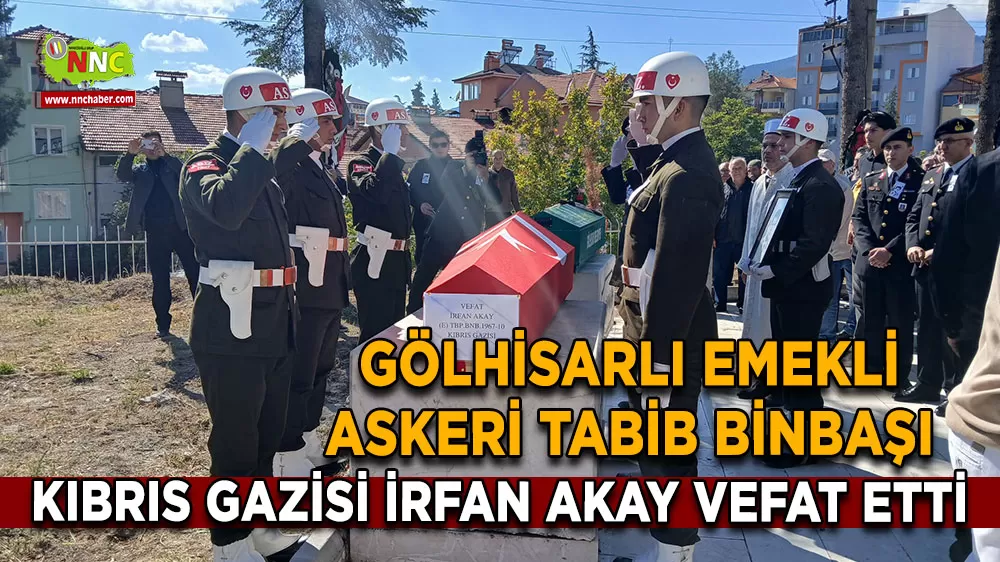 Gölhisarlı emekli askeri Tabib Binbaşı Kıbrıs Gazisi İrfan Akay vefat etti