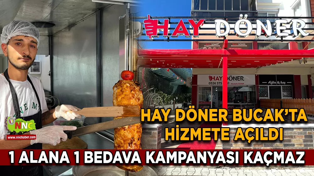 Hay Döner Bucak’ta hizmete açıldı 1 alana 1 bedava kampanyası kaçmaz