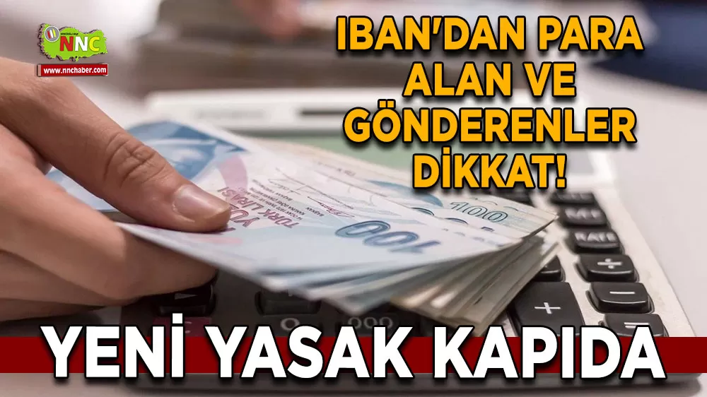 IBAN'dan para alan ve gönderenler dikkat! Yeni yasak kapıda