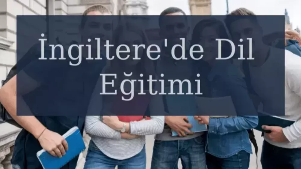 İngiltere'de Dil Eğitimi Neden Tercih Edilmeli?